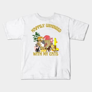 Happily Unhinged with my cats Kids T-Shirt